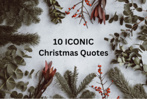 Read more about the article 10 ICONIC Christmas Quotes That Capture the Holiday’s Heart and Soul