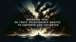 Read more about the article Breaking Free: 50 Toxic Relationship Quotes to Empower and Enlighten