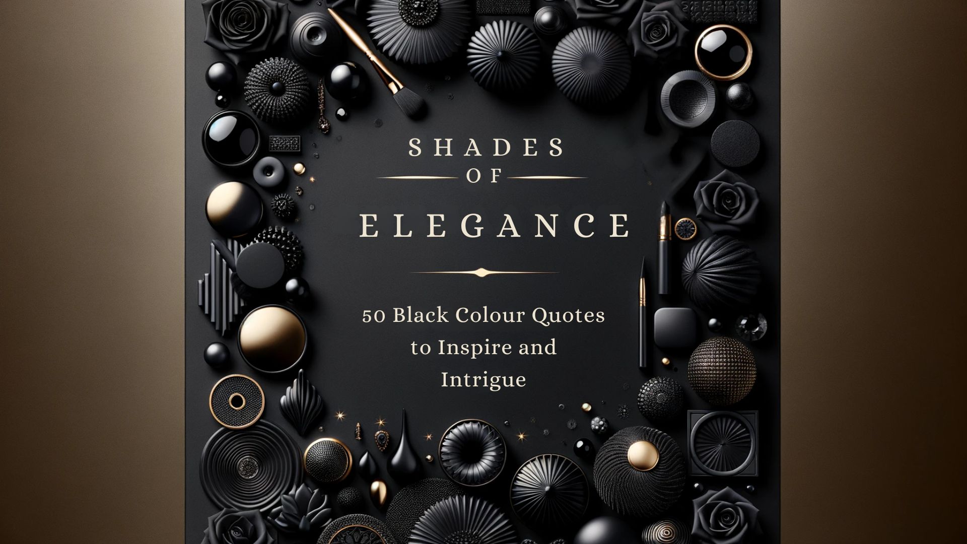 You are currently viewing Shades of Elegance: 50 Black Colour Quotes to Inspire and Intrigue