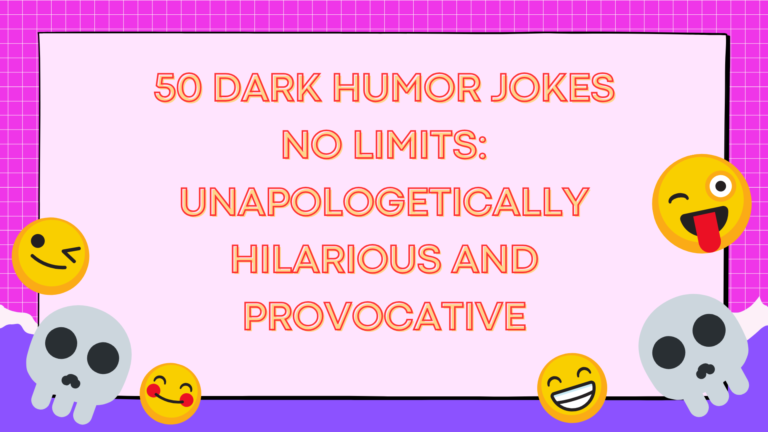 50 Dark Humor Jokes No Limits: Unapologetically Hilarious and Provocative