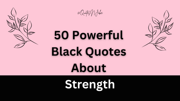 50 Powerful Black Quotes About Strength