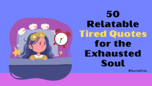 Read more about the article 50 Relatable Tired Quotes for the Exhausted Soul