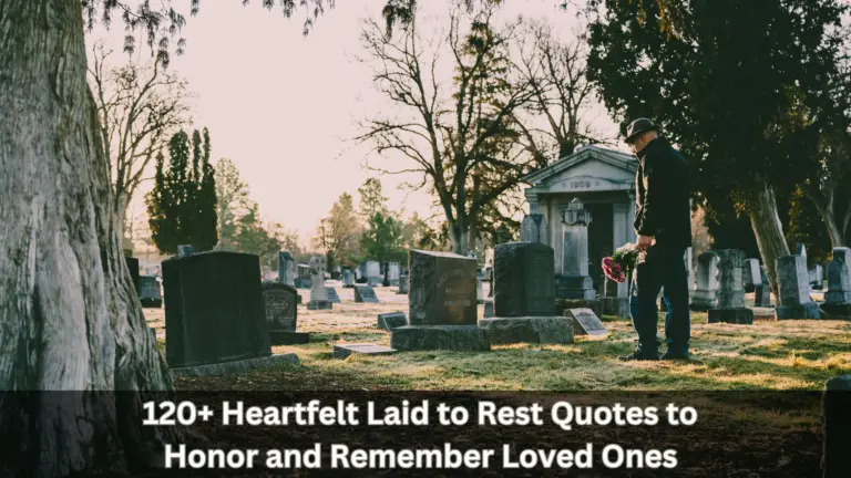 120+ Laid to Rest Quotes to Honor and Remember Loved Ones